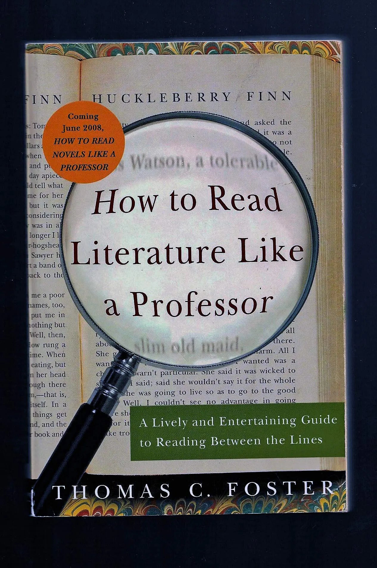How to Read Literature Like a Professor: A Lively and Entertaining Guide to Reading Between the Lines The Happy Book Stack