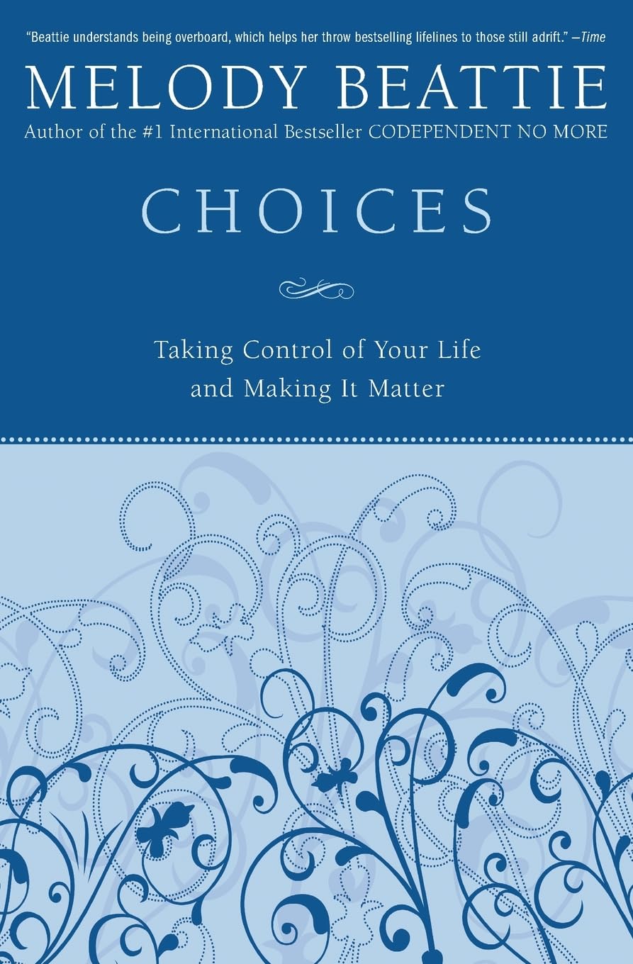 Choices: Taking Control of Your Life and Making It Matter - 3940