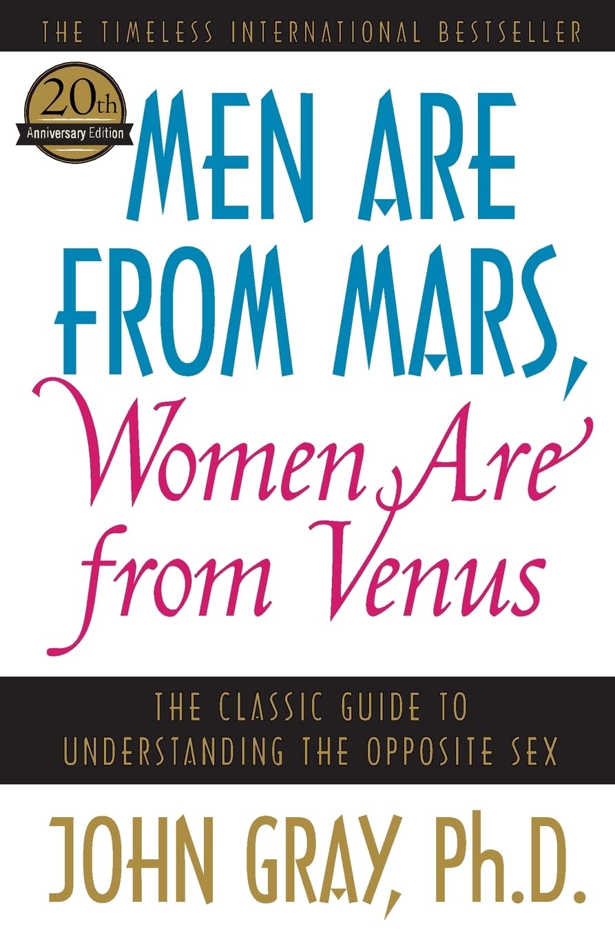 Men Are from Mars, Women Are from Venus: The Classic Guide to Understanding the Opposite Sex The Happy Book Stack