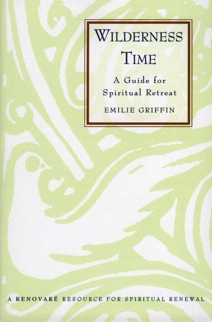 Wilderness Time: A Guide for Spiritual Retreat – A Renovaré Resource for Solitude, Prayer, and Growing Closer to God The Happy Book Stack