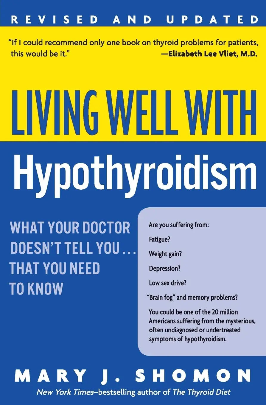 Living Well with Hypothyroidism: What Your Doctor Doesn't Tell You... That You Need to Know (Revised Edition) The Happy Book Stack