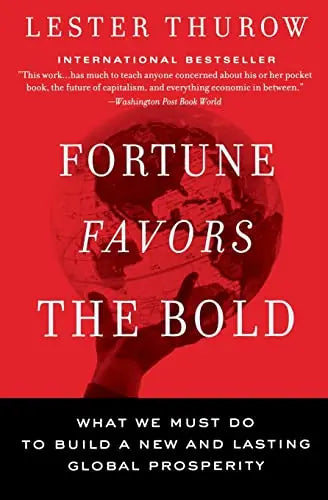 Fortune Favors the Bold: What We Must Do to Build a New and Lasting Global Prosperity The Happy Book Stack