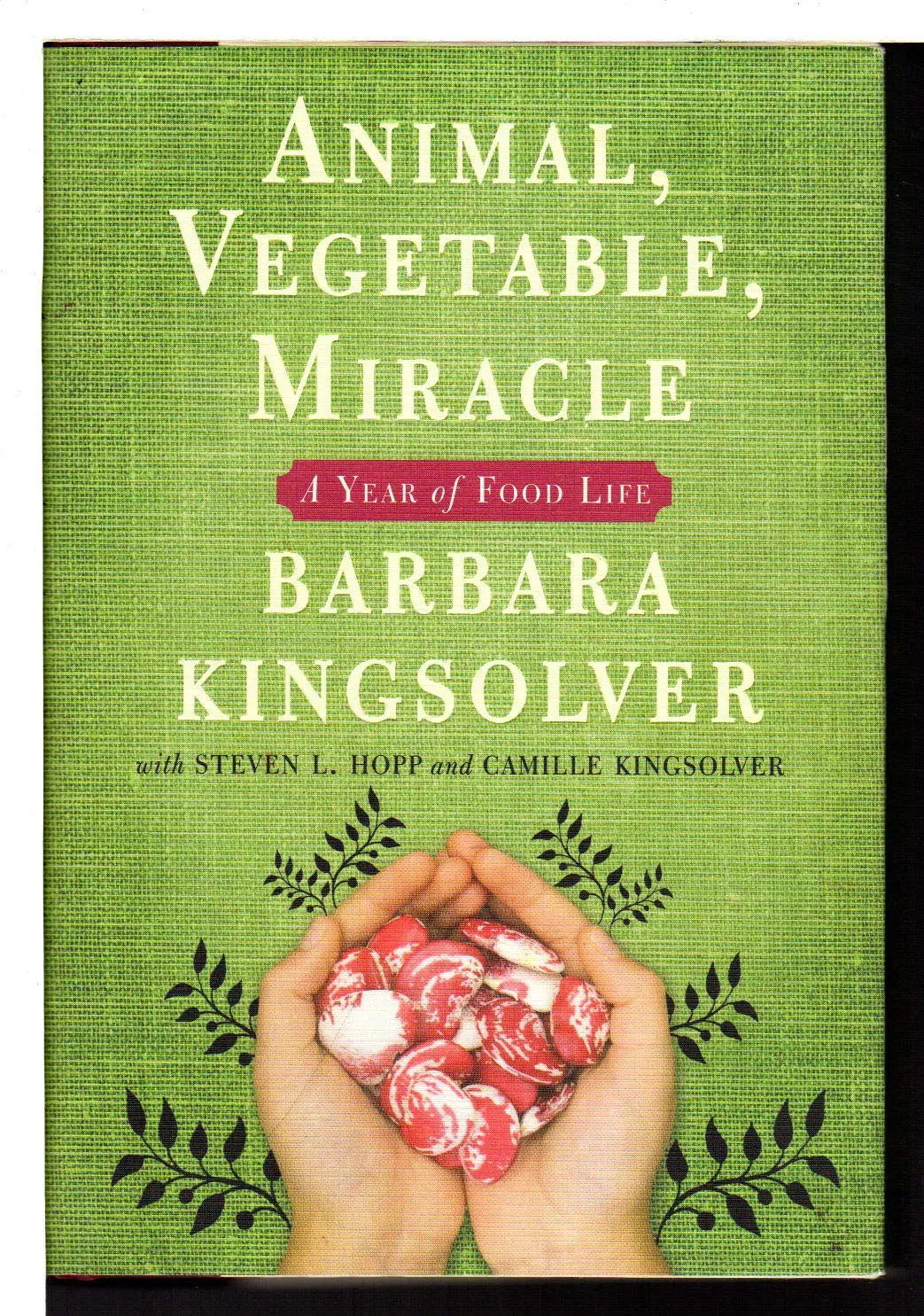 Animal, Vegetable, Miracle: A Year of Food Life The Happy Book Stack