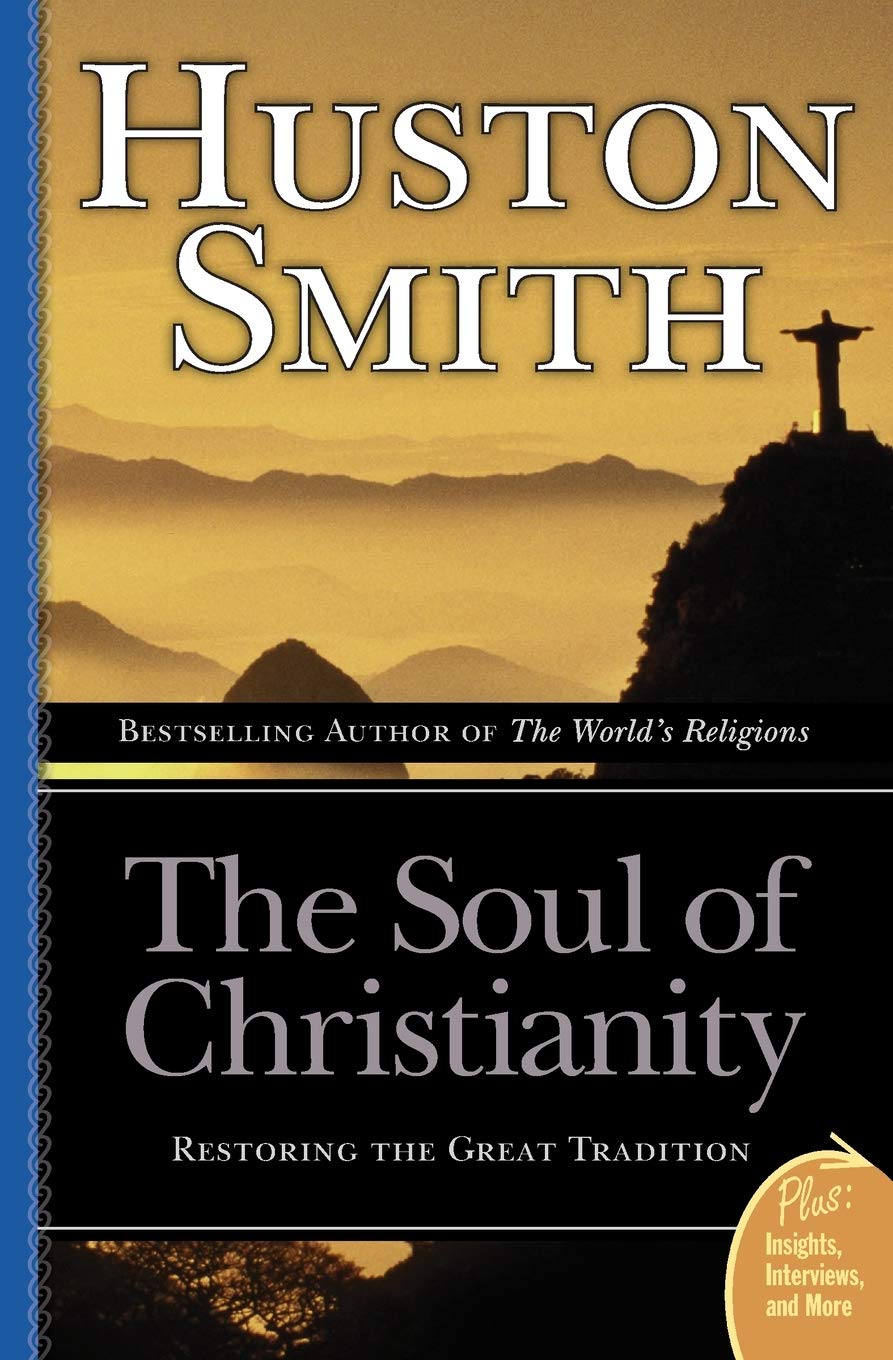 The Soul of Christianity: Restoring the Great Tradition – A Passionate and Tolerant Vision of Authentic Substantive Faith (Plus) The Happy Book Stack