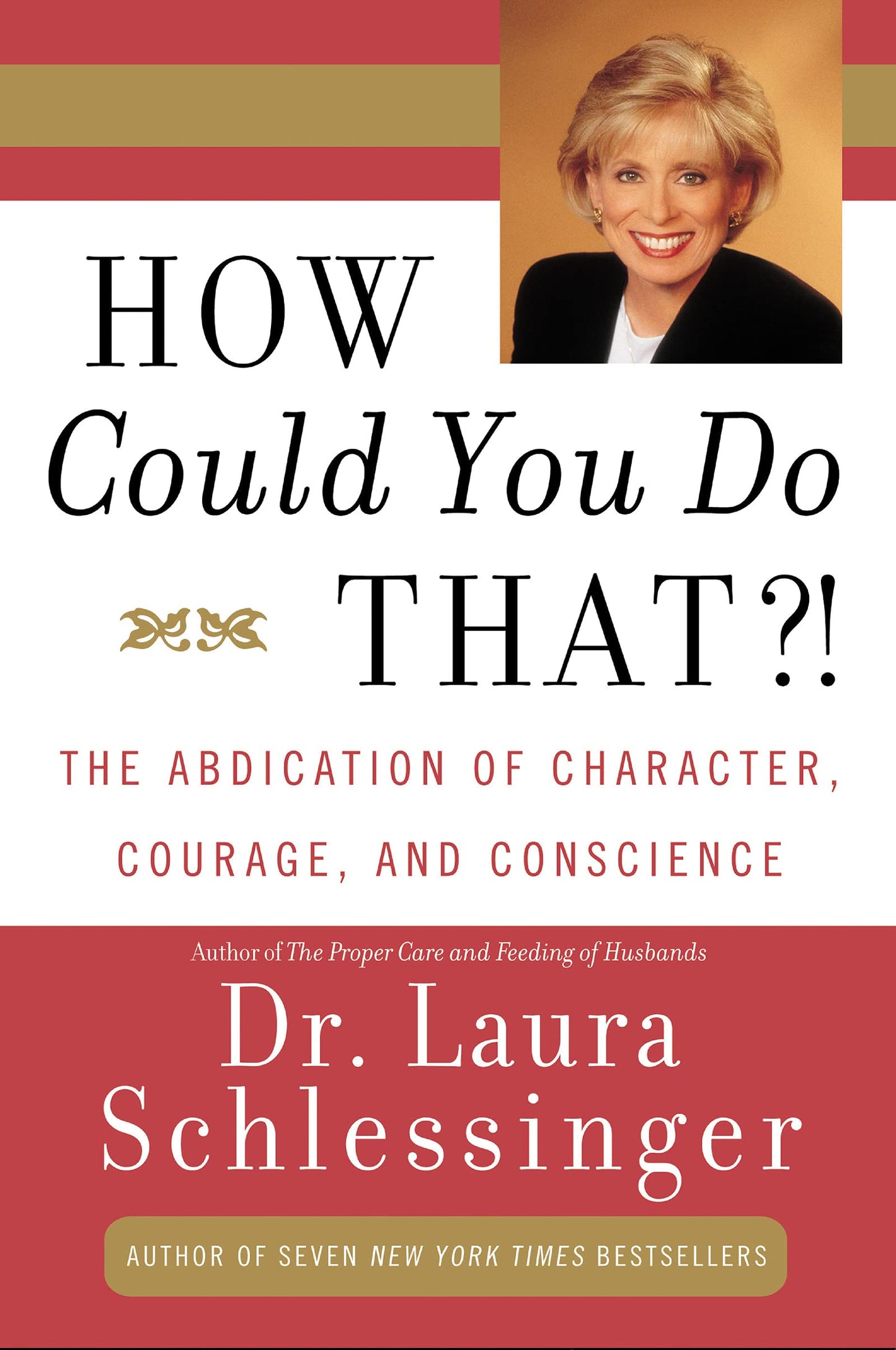 How Could You Do That?!: The Abdication of Character, Courage, and Conscience – A Provocative Guide to Personal Responsibility and Moral Living The Happy Book Stack