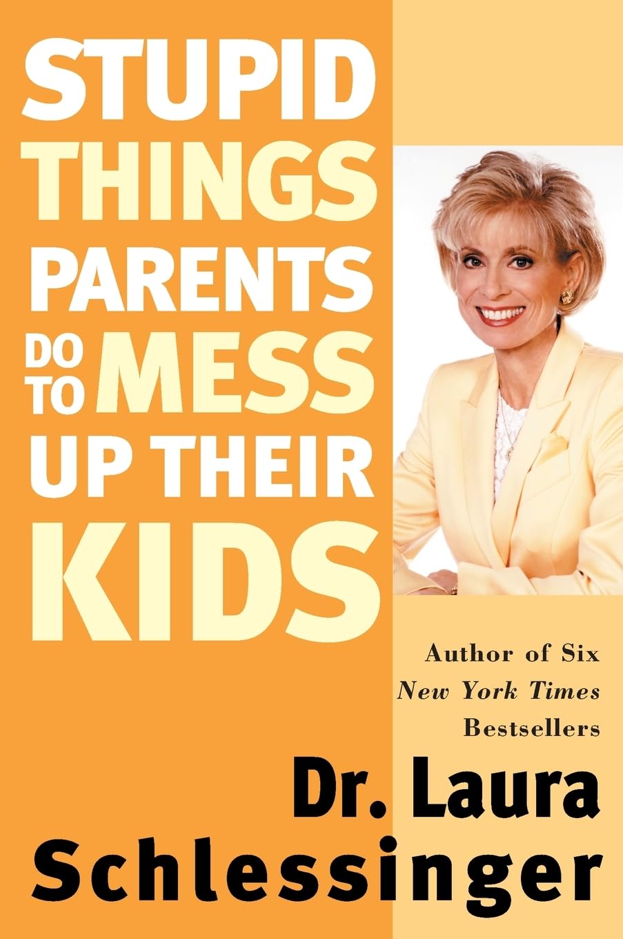Stupid Things Parents Do To Mess Up Their Kids: Don't Have Them If You Won't Raise Them The Happy Book Stack