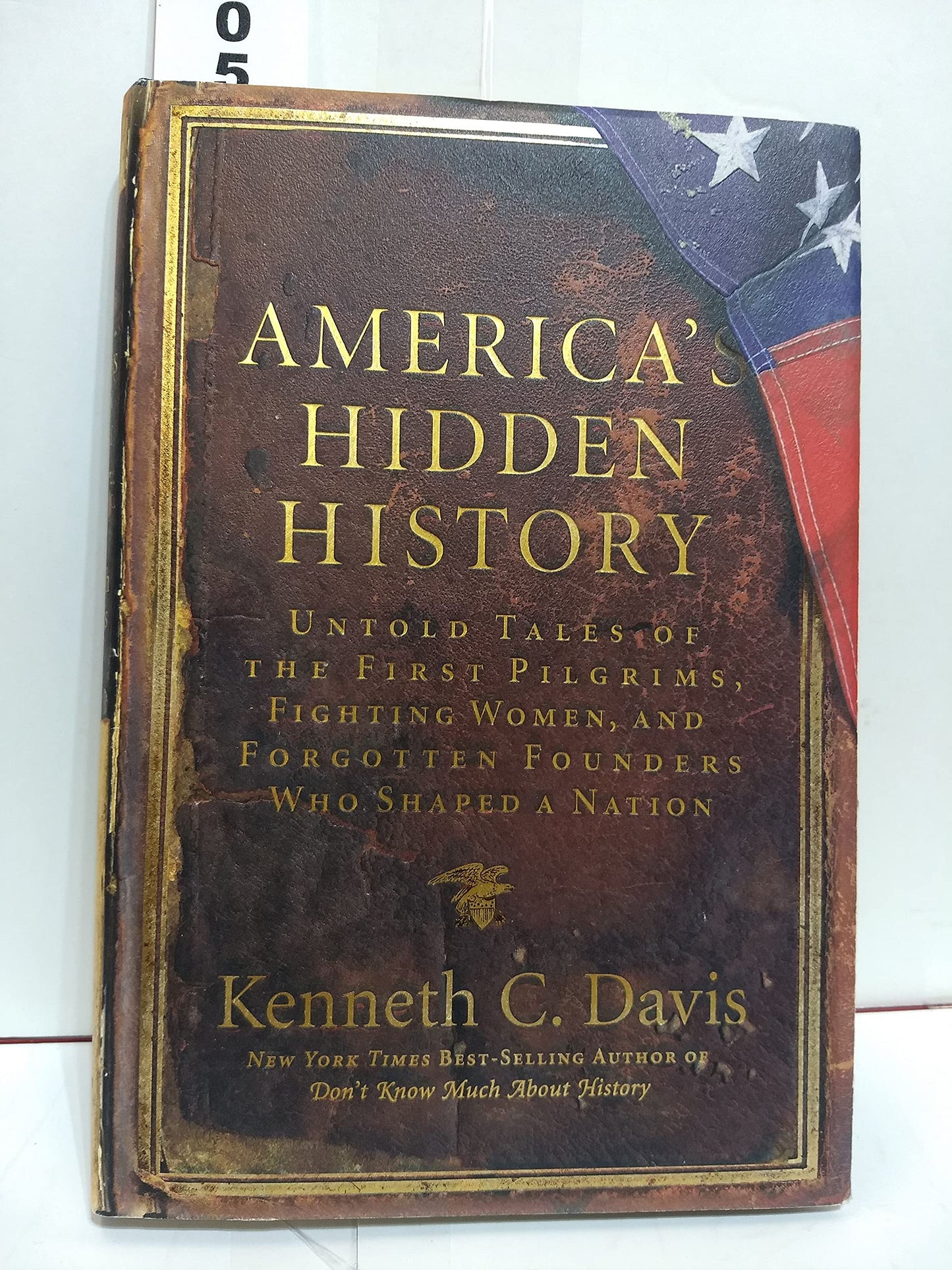 America's Hidden History: Untold Tales of the First Pilgrims, Fighting Women, and Forgotten Founders Who Shaped a Nation The Happy Book Stack