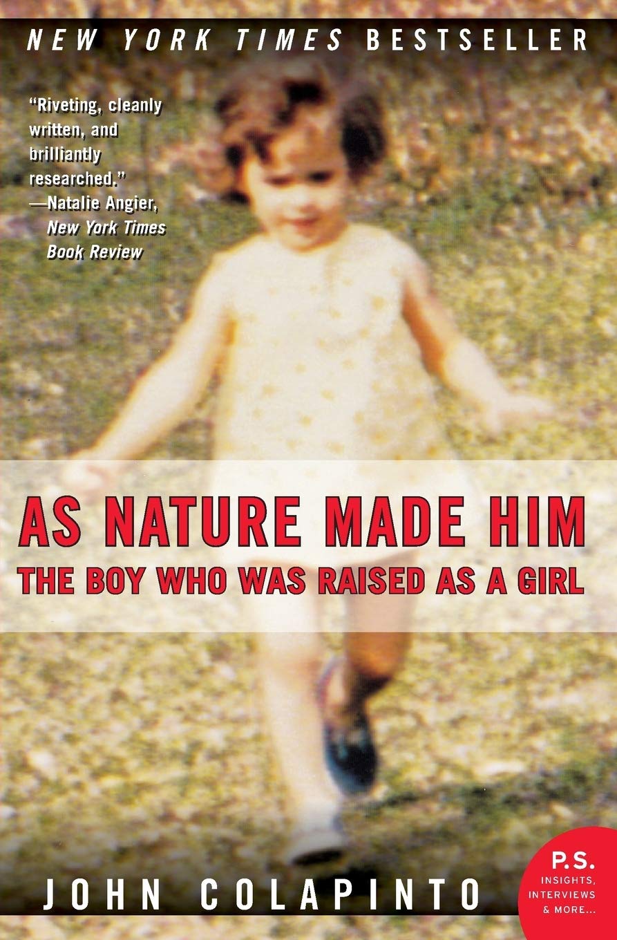 As Nature Made Him: The Boy Who Was Raised as a Girl The Happy Book Stack