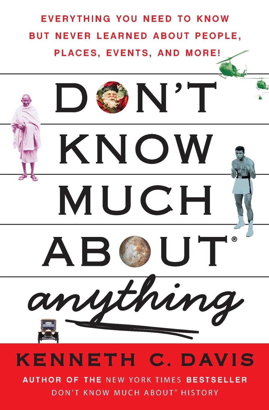 Don't Know Much About® Anything: Everything You Need to Know but Never Learned About People, Places, Events, and More! (Don't Know Much About Series) The Happy Book Stack