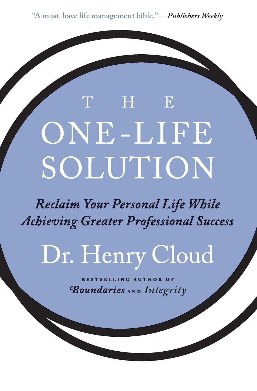 The One-Life Solution: Reclaim Your Personal Life While Achieving Greater Professional Success The Happy Book Stack