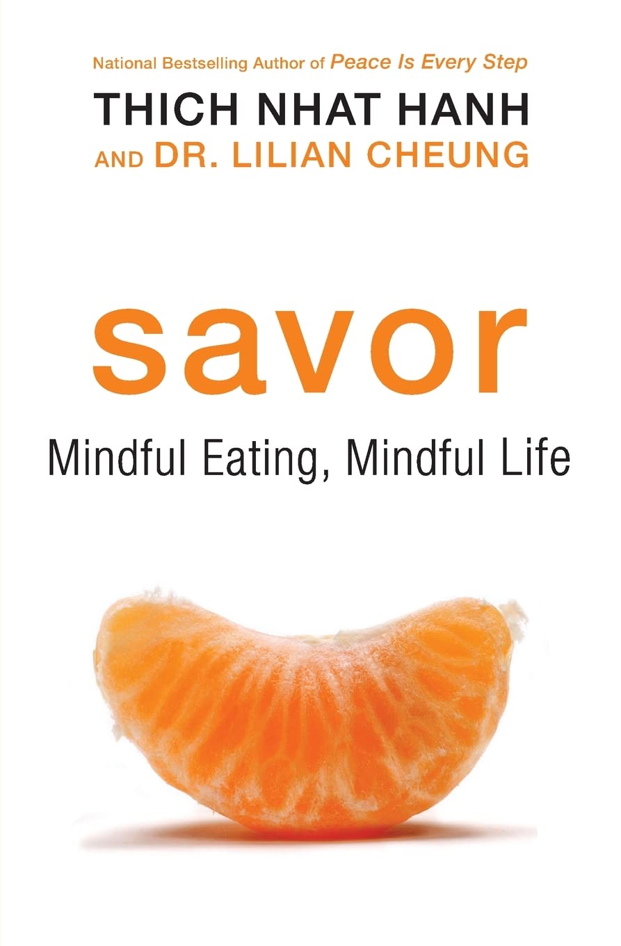 Savor: A Buddhist Guide to Mindful Eating and Achieving a Healthier Weight, Combining Nutritional Science and Mindfulness Techniques for Lasting Change The Happy Book Stack
