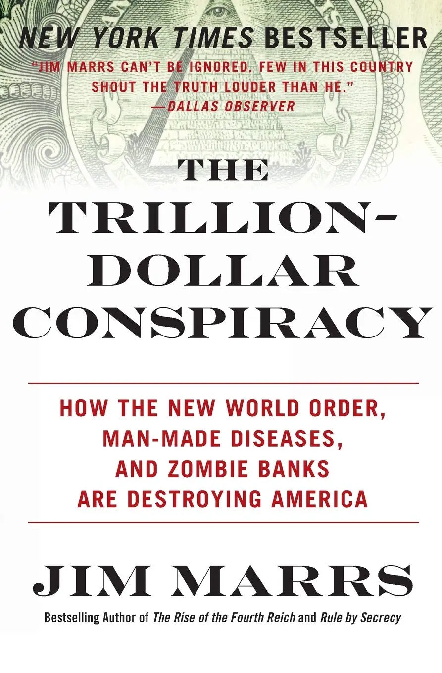 The Trillion-Dollar Conspiracy: How the New World Order, Man-Made Diseases, and Zombie Banks Are Destroying America The Happy Book Stack