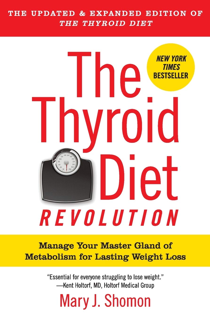 The Thyroid Diet Revolution: Manage Your Master Gland of Metabolism for Lasting Weight Loss The Happy Book Stack