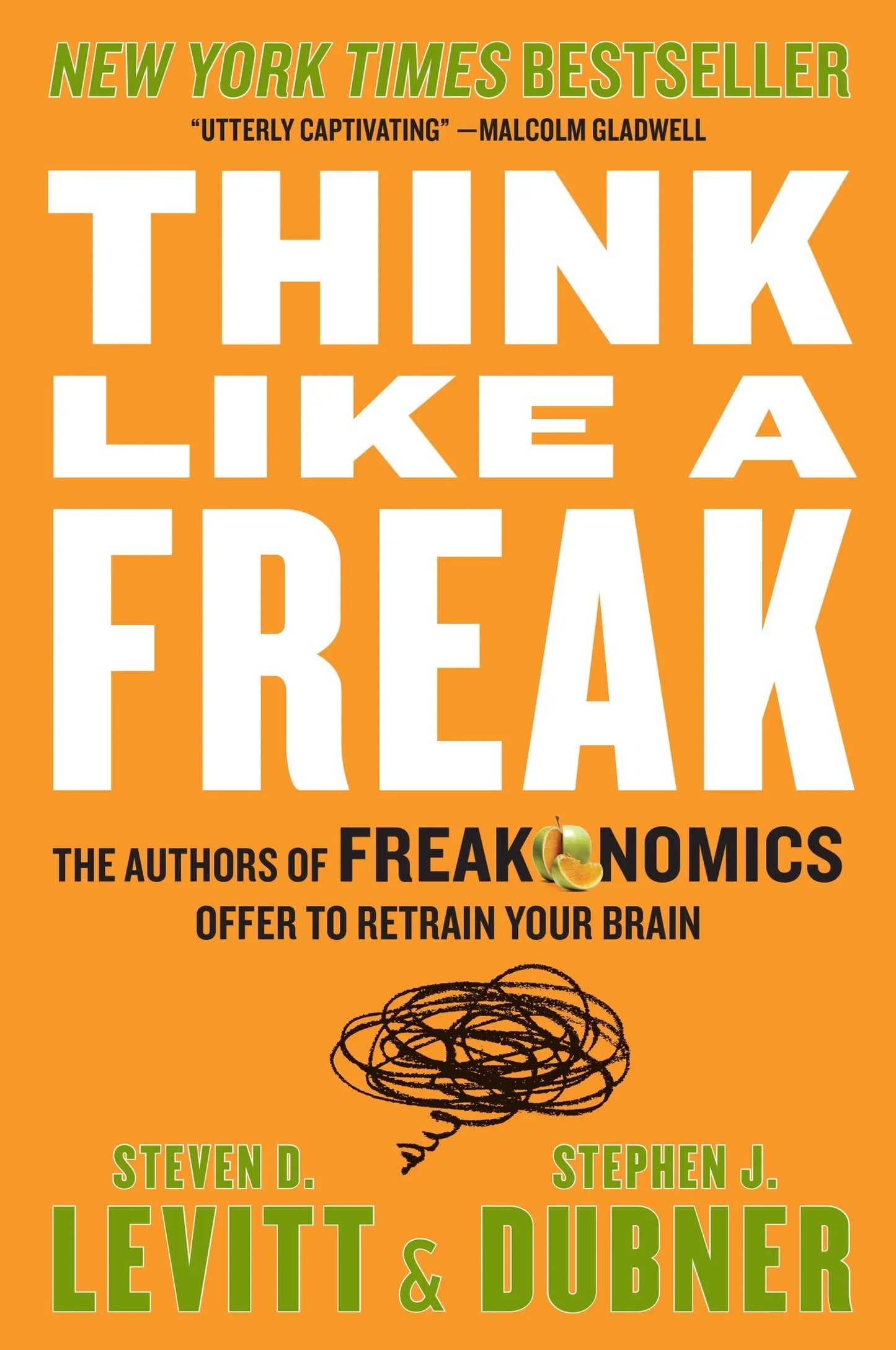 Think Like a Freak: The Authors of Freakonomics Offer to Retrain Your Brain The Happy Book Stack