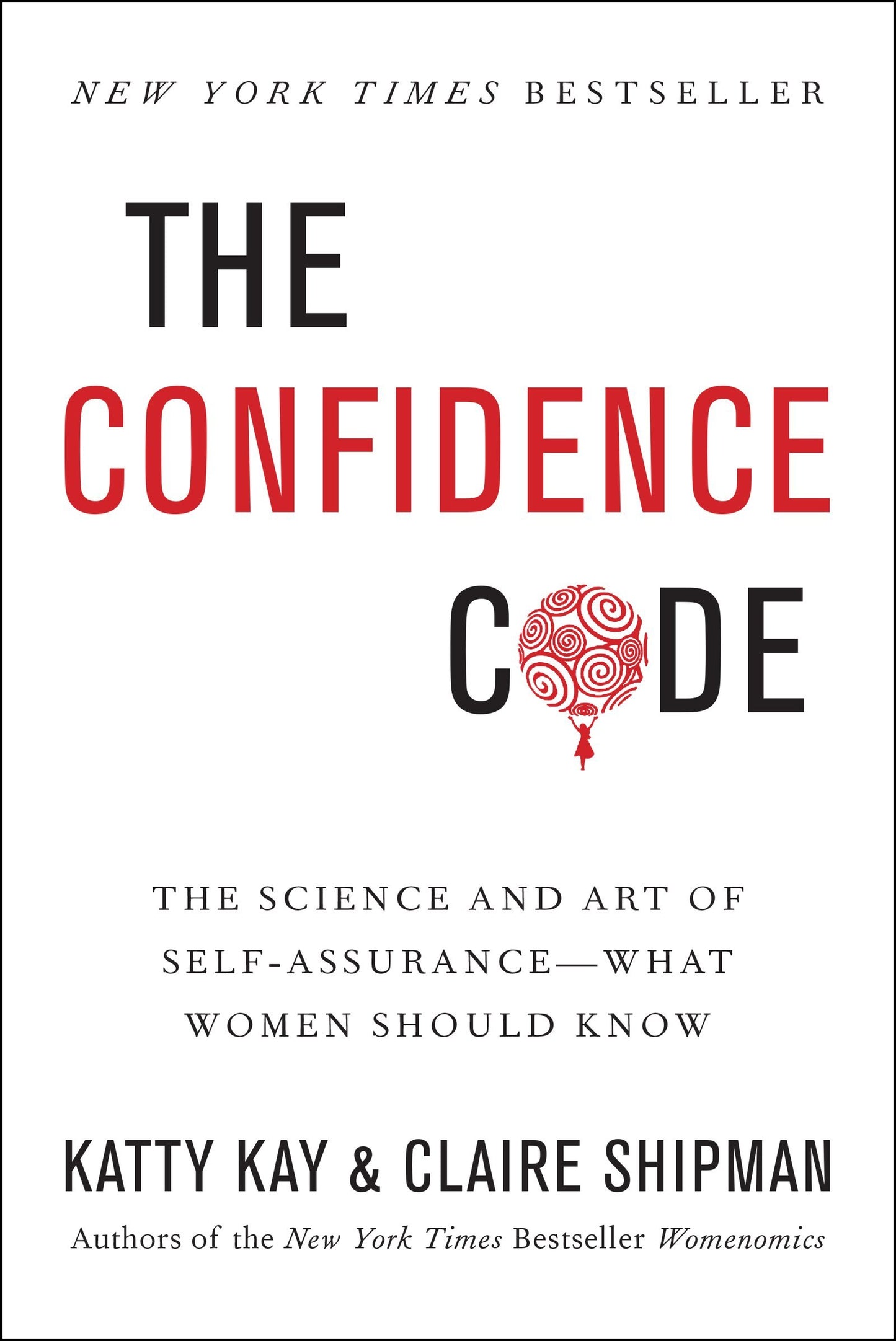 The Confidence Code: The Science and Art of Self-Assurance---What Women Should Know The Happy Book Stack