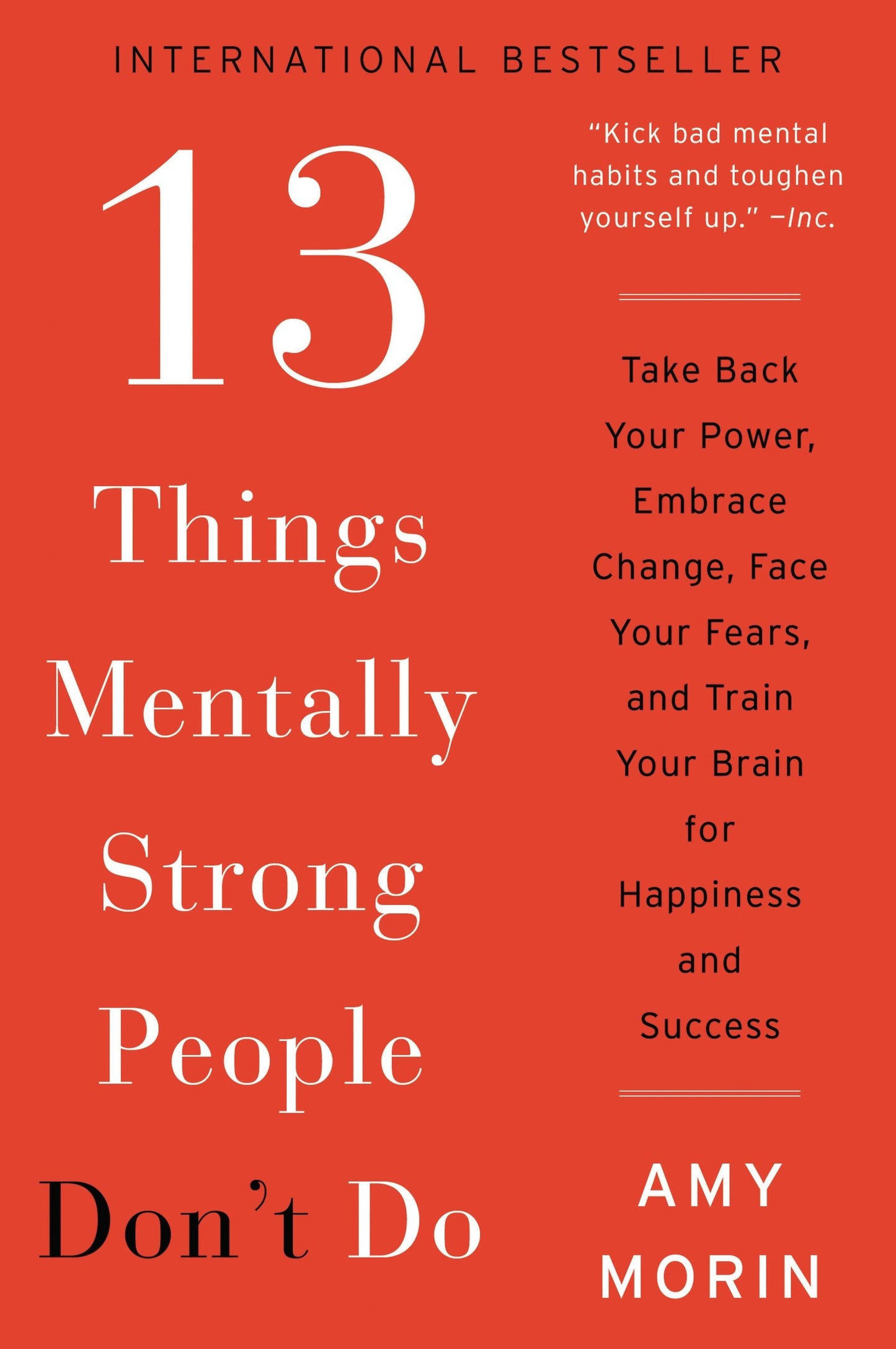 13 Things Mentally Strong People Don't Do: Take Back Your Power, Embrace Change, Face Your Fears, and Train Your Brain for Happiness and Success The Happy Book Stack
