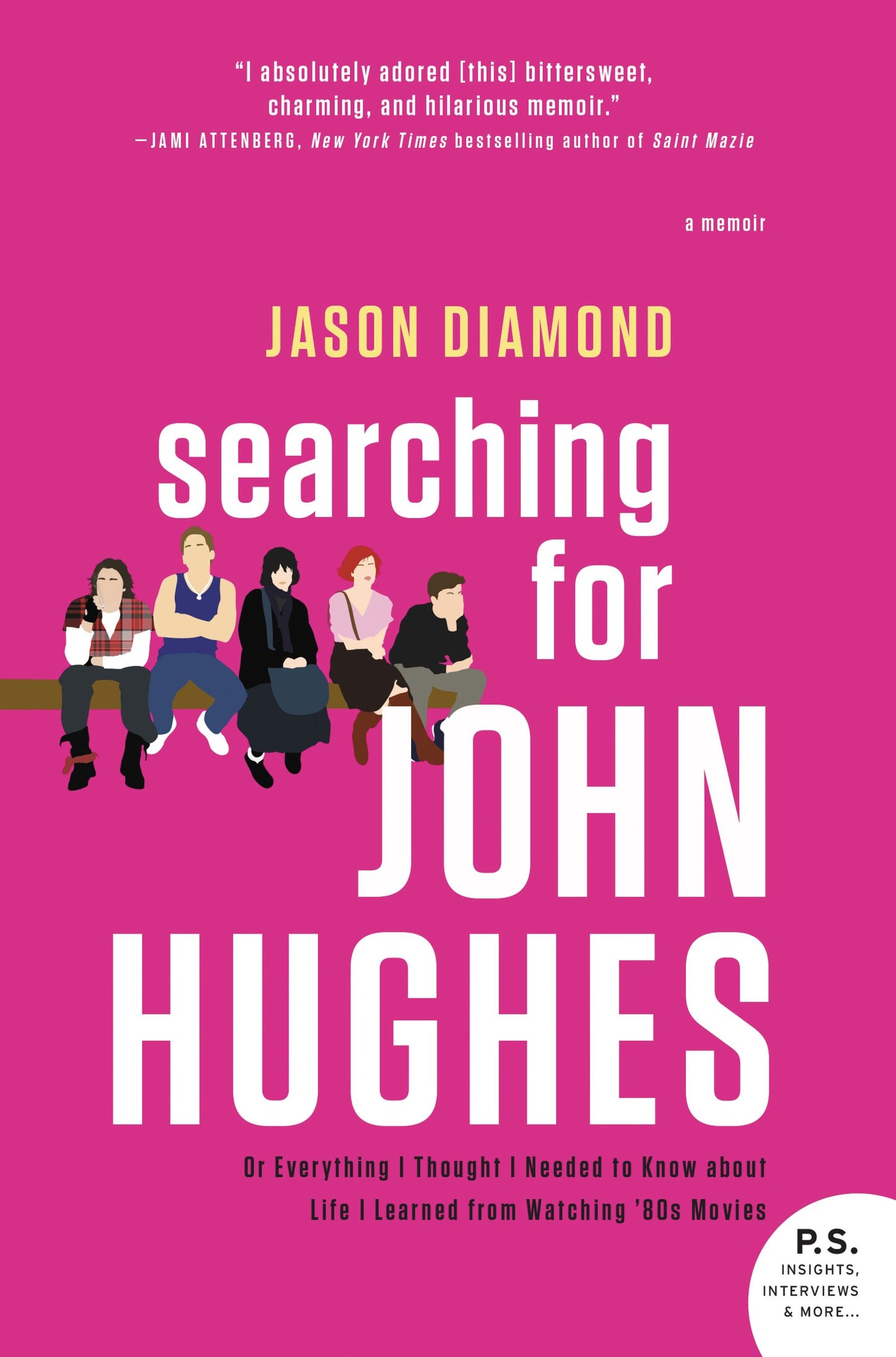 Searching for John Hughes: Or Everything I Thought I Needed to Know about Life I Learned from Watching '80s Movies – A Memoir of Obsession, Failure, and Wisdom The Happy Book Stack