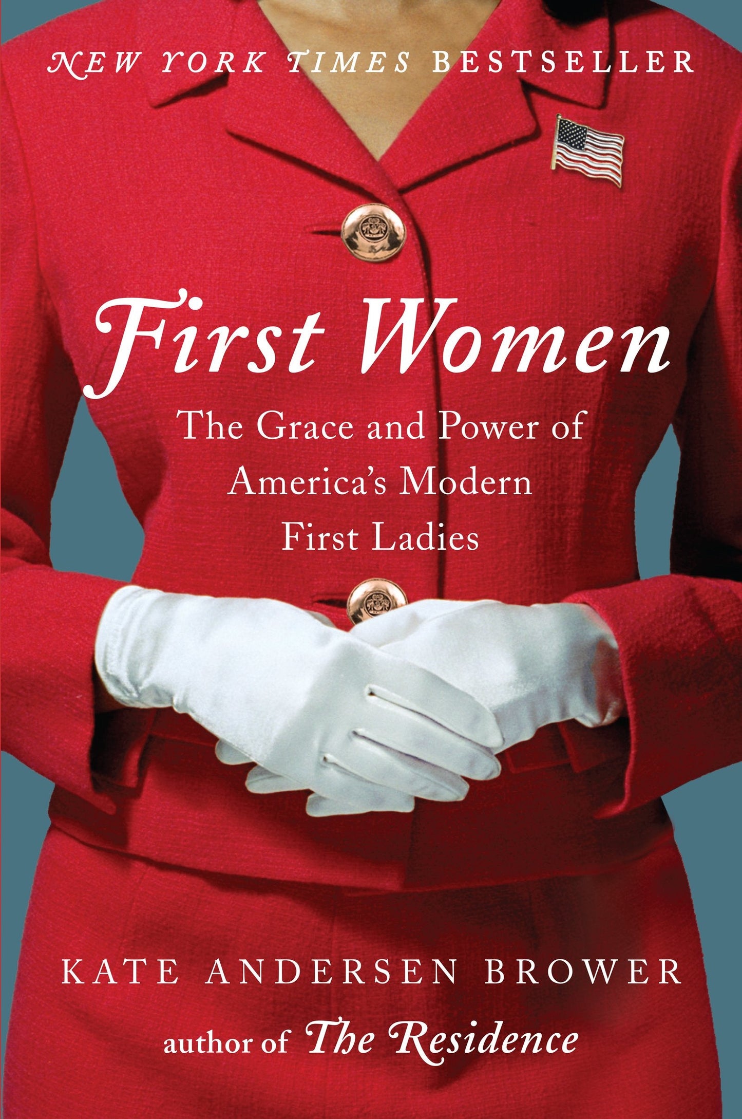 First Women: The Grace and Power of America's Modern First Ladies The Happy Book Stack
