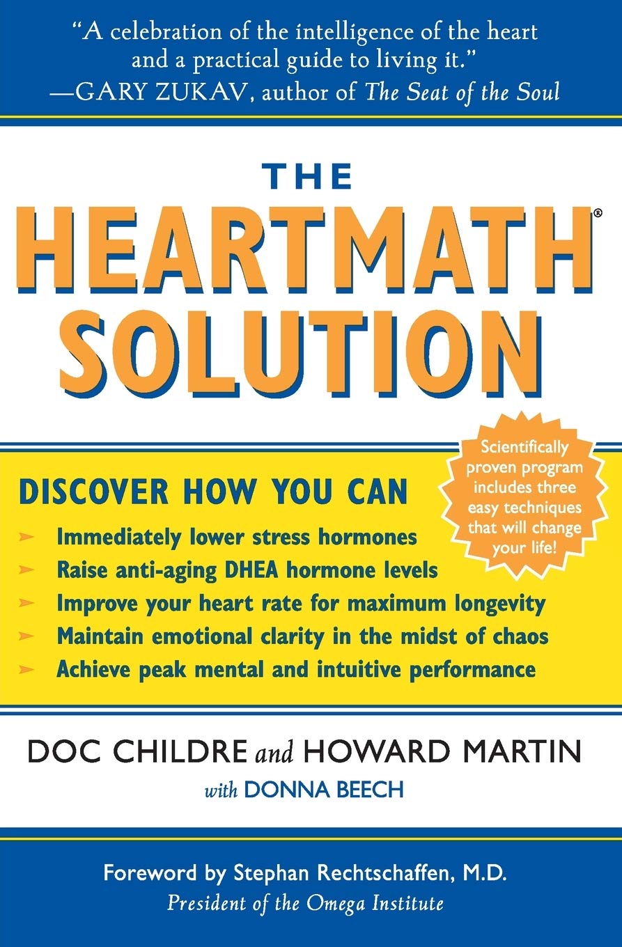 The HeartMath Solution: The Institute of HeartMath's Revolutionary Program for Engaging the Power of the Heart's Intelligence The Happy Book Stack
