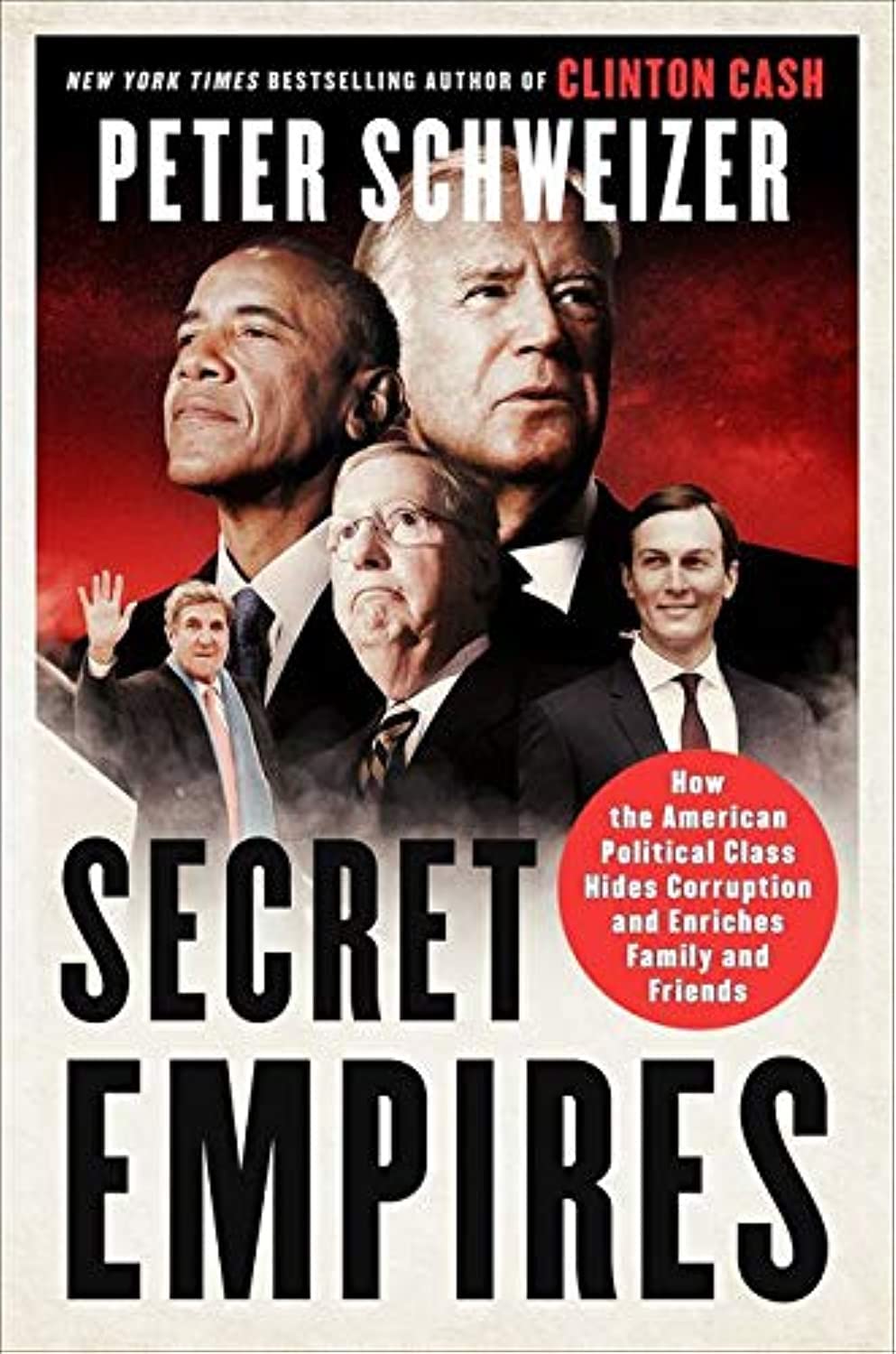 Secret Empires: How the American Political Class Hides Corruption and Enriches Family and Friends The Happy Book Stack