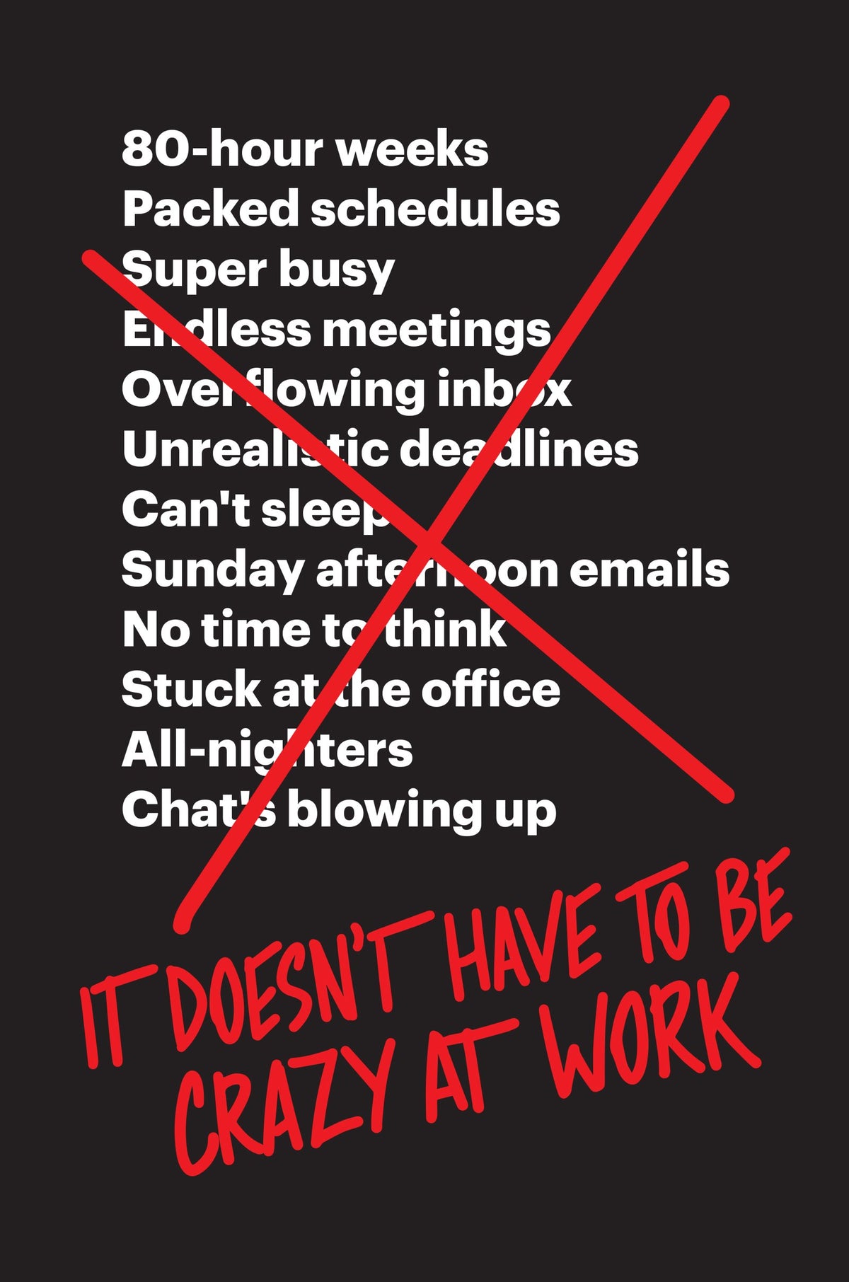 It Doesn't Have to Be Crazy at Work: A Practical Guide to Sustainable Productivity Through Calm Company Culture and Effective Leadership The Happy Book Stack