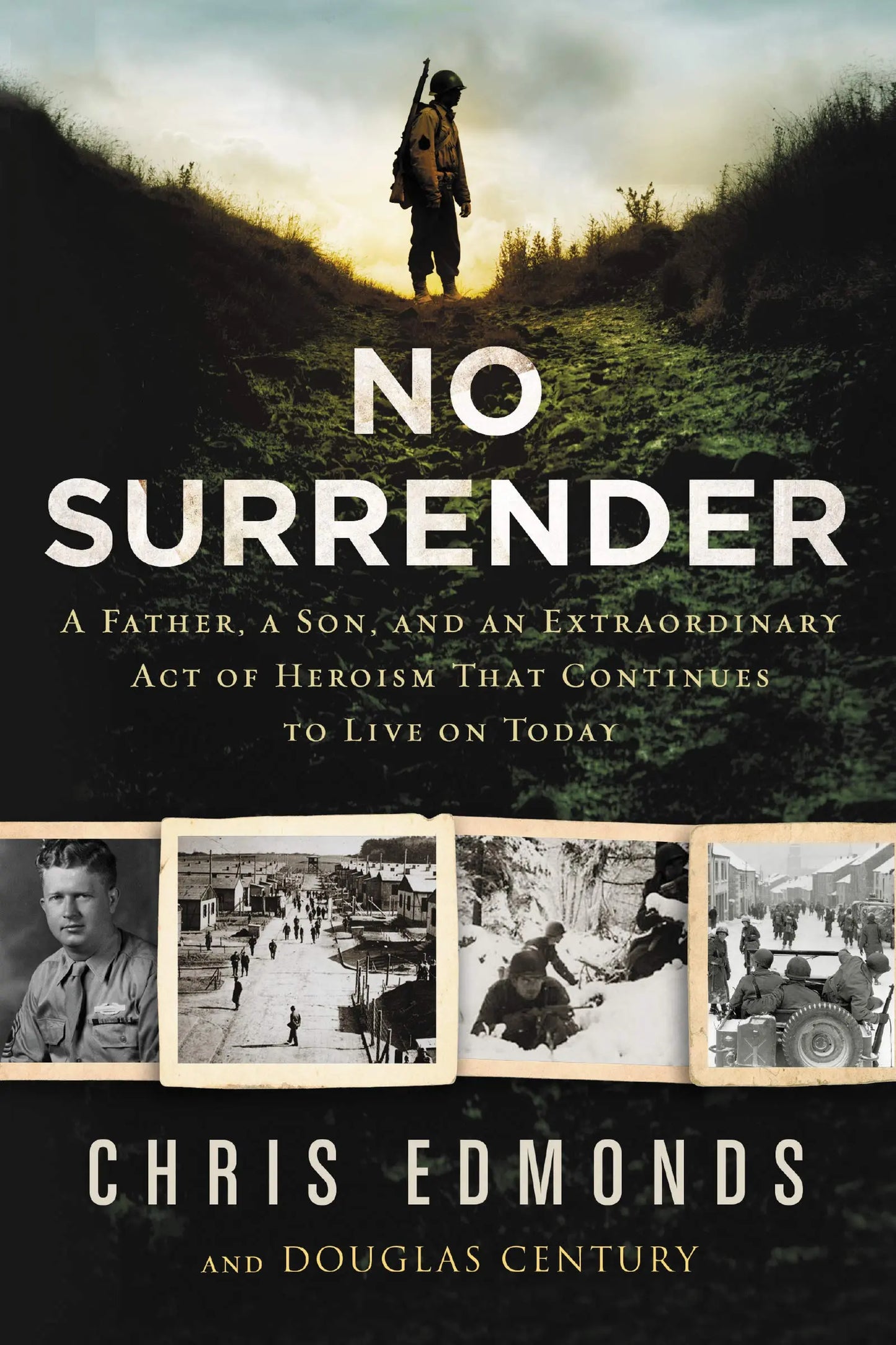 No Surrender: A Father, a Son, and an Extraordinary Act of Heroism That Continues to Live on Today The Happy Book Stack