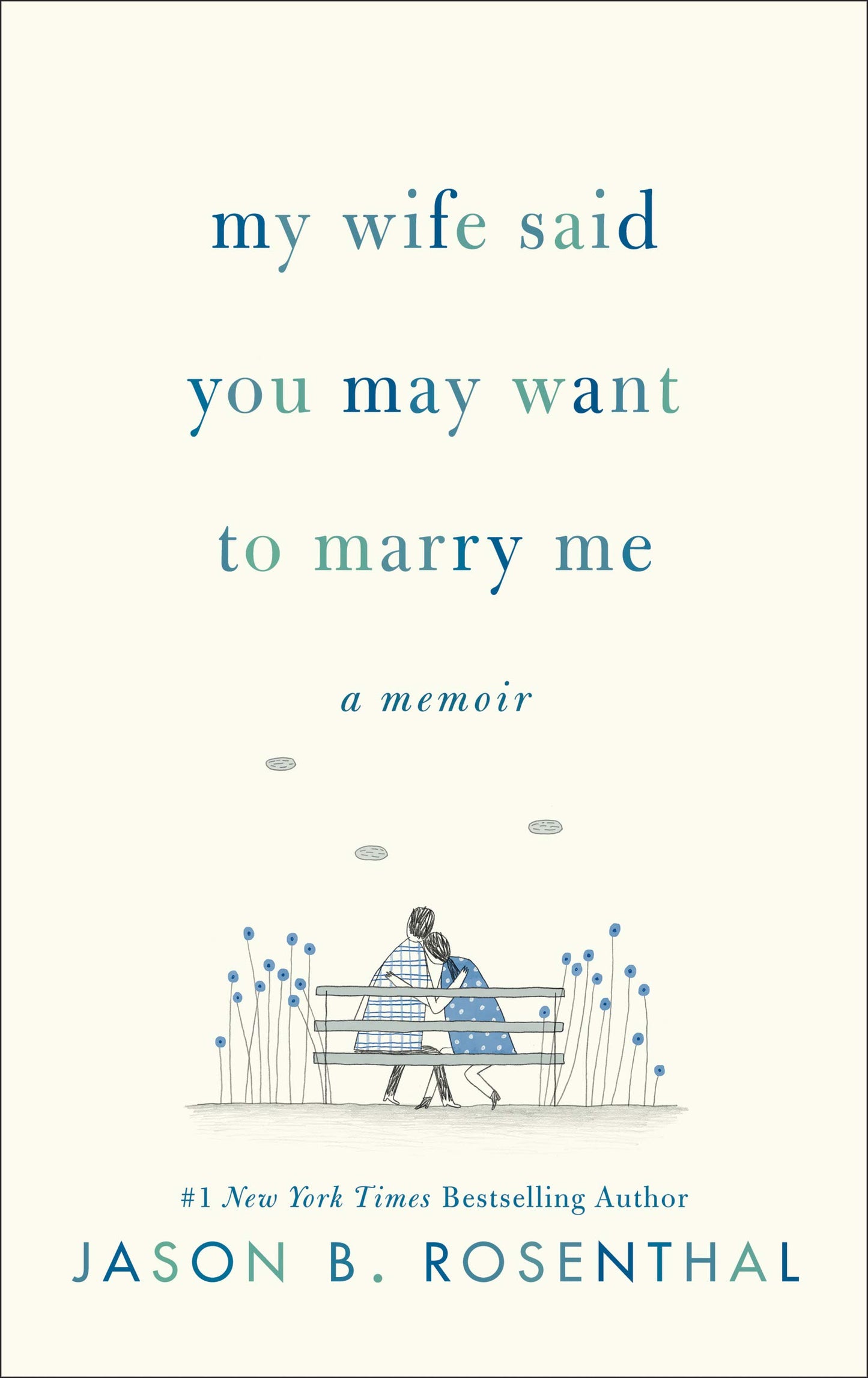 My Wife Said You May Want to Marry Me: A Memoir The Happy Book Stack