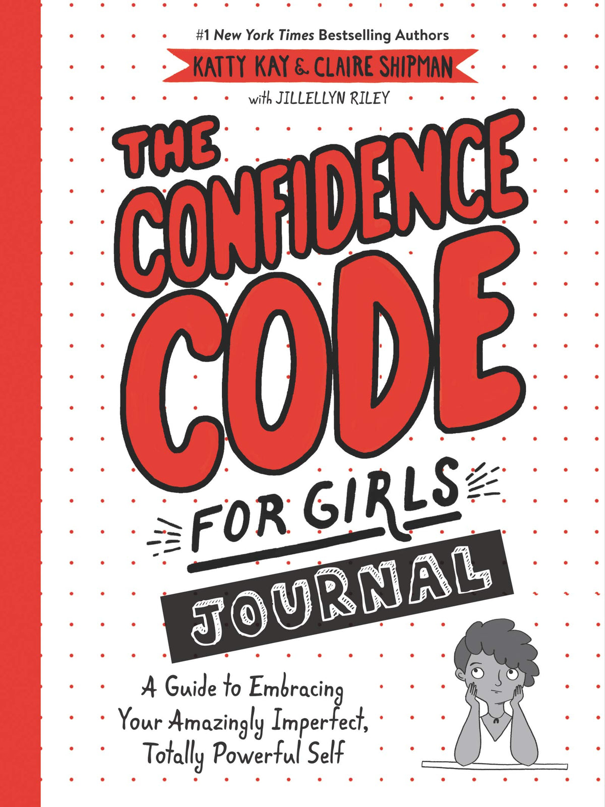 The Confidence Code for Girls Journal: A Guide to Embracing Your Amazingly Imperfect, Totally Powerful Self – An Interactive Workbook for Kids (Ages 8-12) The Happy Book Stack