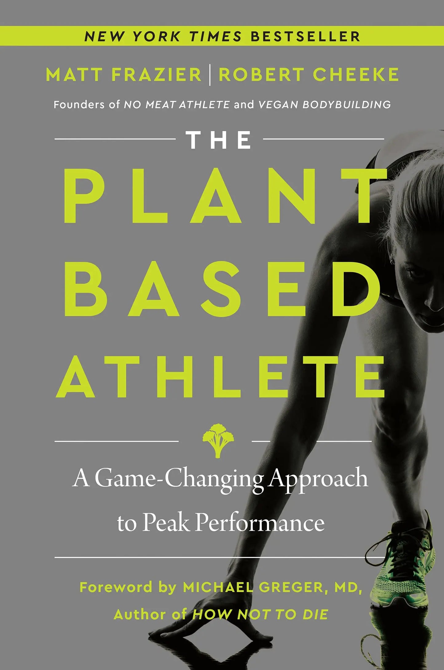 The Plant-Based Athlete: A Game-Changing Approach to Peak Performance The Happy Book Stack