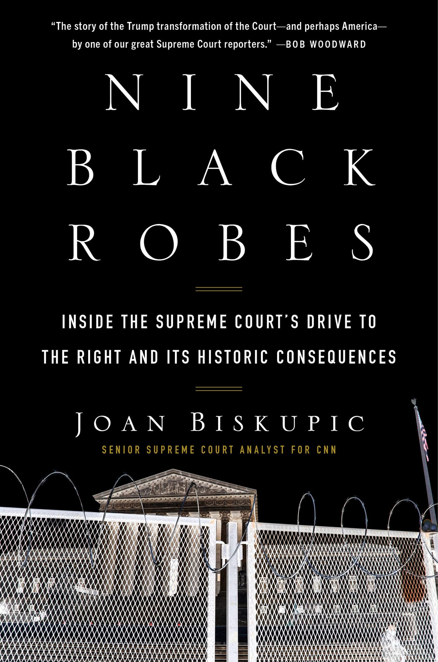 Nine Black Robes: Inside the Supreme Court's Drive to the Right and Its Historic Consequences The Happy Book Stack