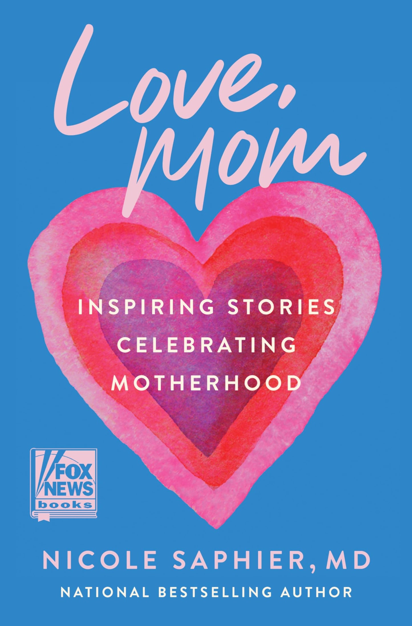 Love, Mom: Inspiring Stories Celebrating Motherhood―Balancing Career Aspirations and the Profound Gift of Raising Children The Happy Book Stack