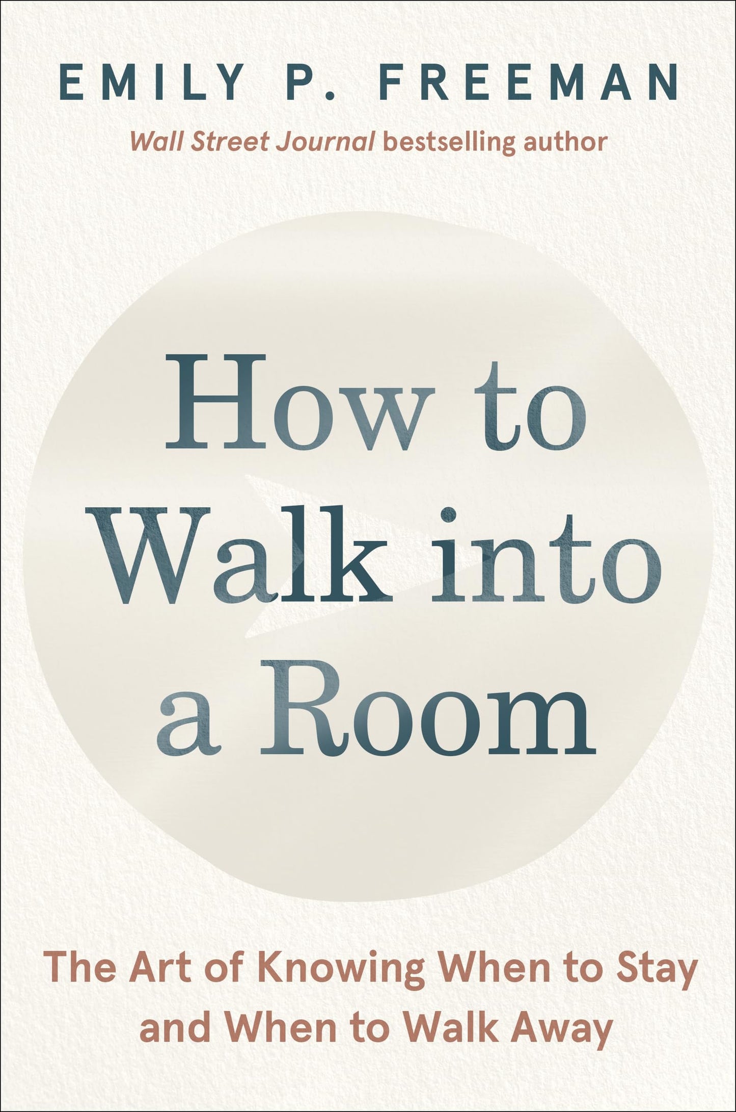 How to Walk into a Room: The Art of Knowing When to Stay and When to Walk Away The Happy Book Stack