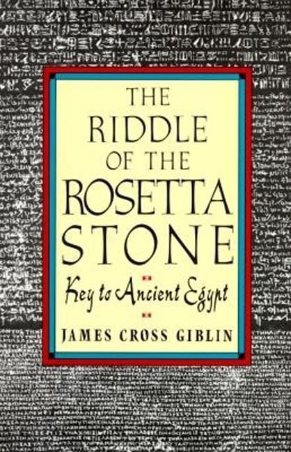 The Riddle of the Rosetta Stone: An ALA Notable Guide to Hieroglyphs and Archaeology for Children (Ages 8-12) The Happy Book Stack