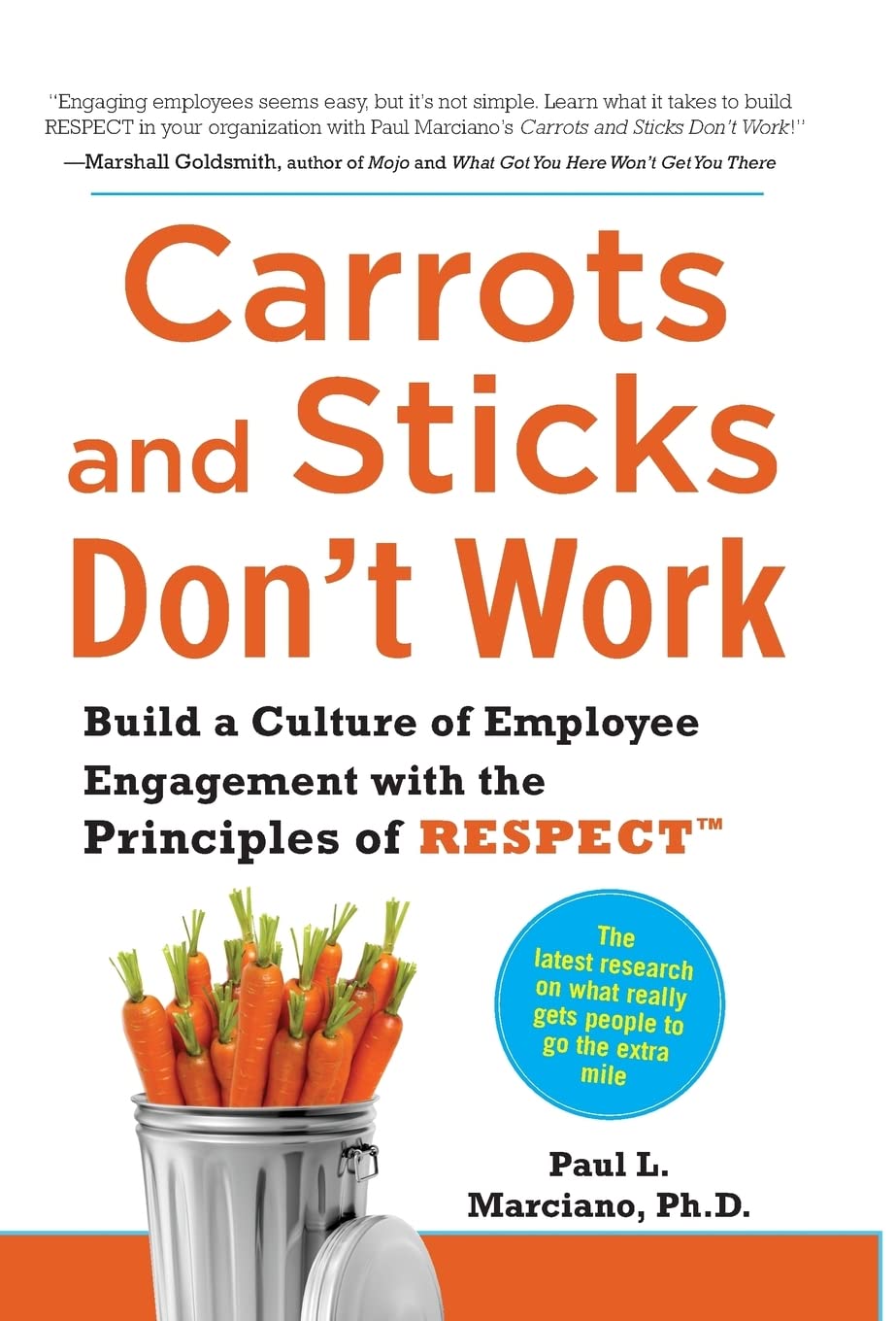 Carrots and Sticks Don't Work: Build a Culture of Employee Engagement with the Principles of RESPECT The Happy Book Stack