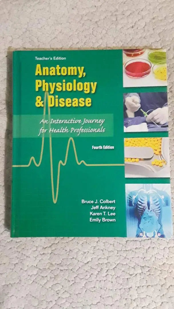 Anatomy,Physiology & Disease Fourth Edition ( 4th Edition ) Teacher's Edition The Happy Book Stack