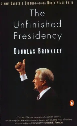 The Unfinished Presidency: Jimmy Carter's Journey Beyond the White House The Happy Book Stack