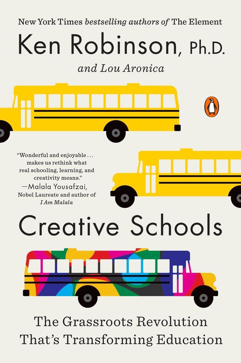 Creative Schools: The Grassroots Revolution That's Transforming Education The Happy Book Stack