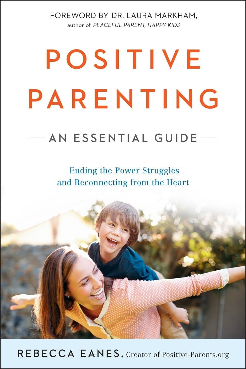 Positive Parenting: An Essential Guide (The Positive Parent Series) The Happy Book Stack