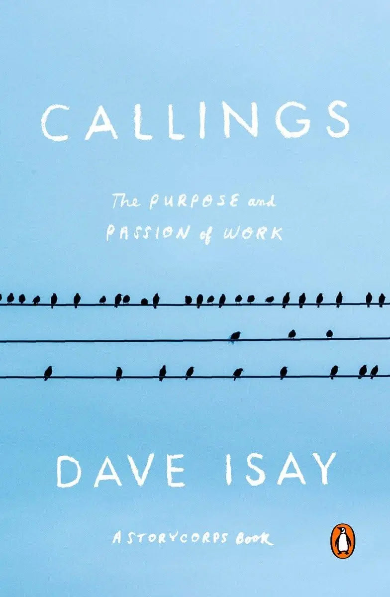 Callings: The Purpose and Passion of Work (A StoryCorps Book) The Happy Book Stack