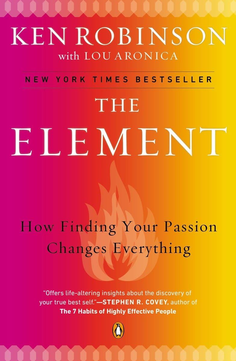 The Element: How Finding Your Passion Changes Everything The Happy Book Stack
