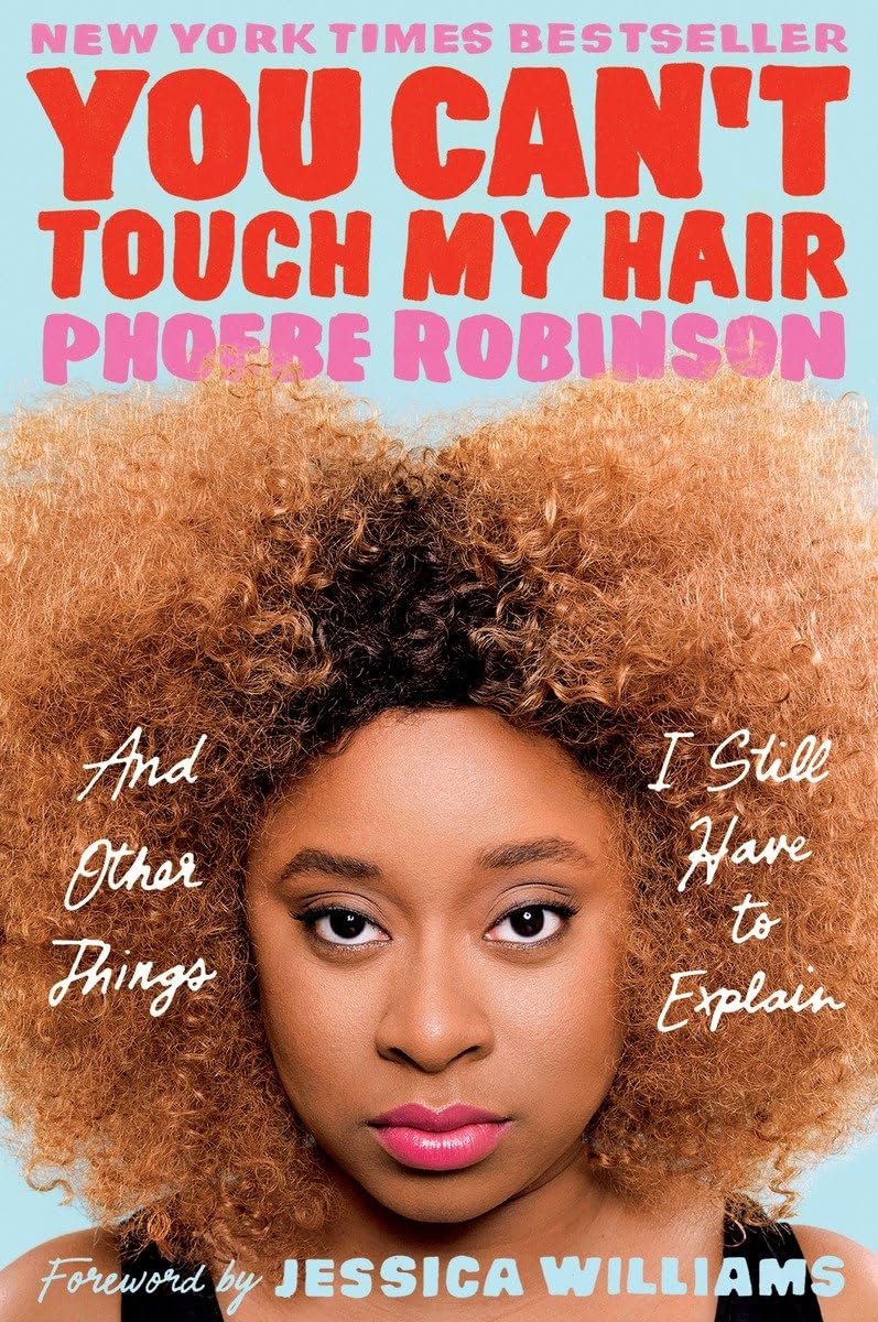 You Can't Touch My Hair: And Other Things I Still Have to Explain The Happy Book Stack