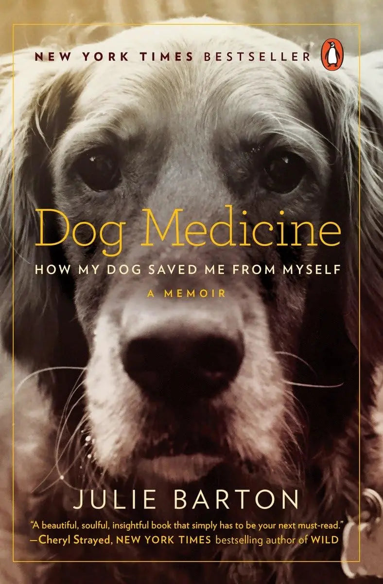 Dog Medicine: How My Dog Saved Me from Myself The Happy Book Stack
