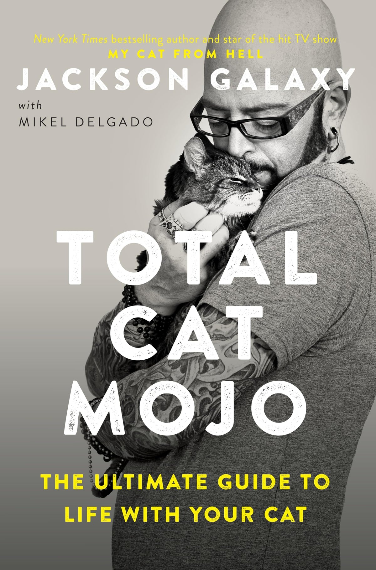 Total Cat Mojo: The Ultimate Guide to Life with Your Cat The Happy Book Stack
