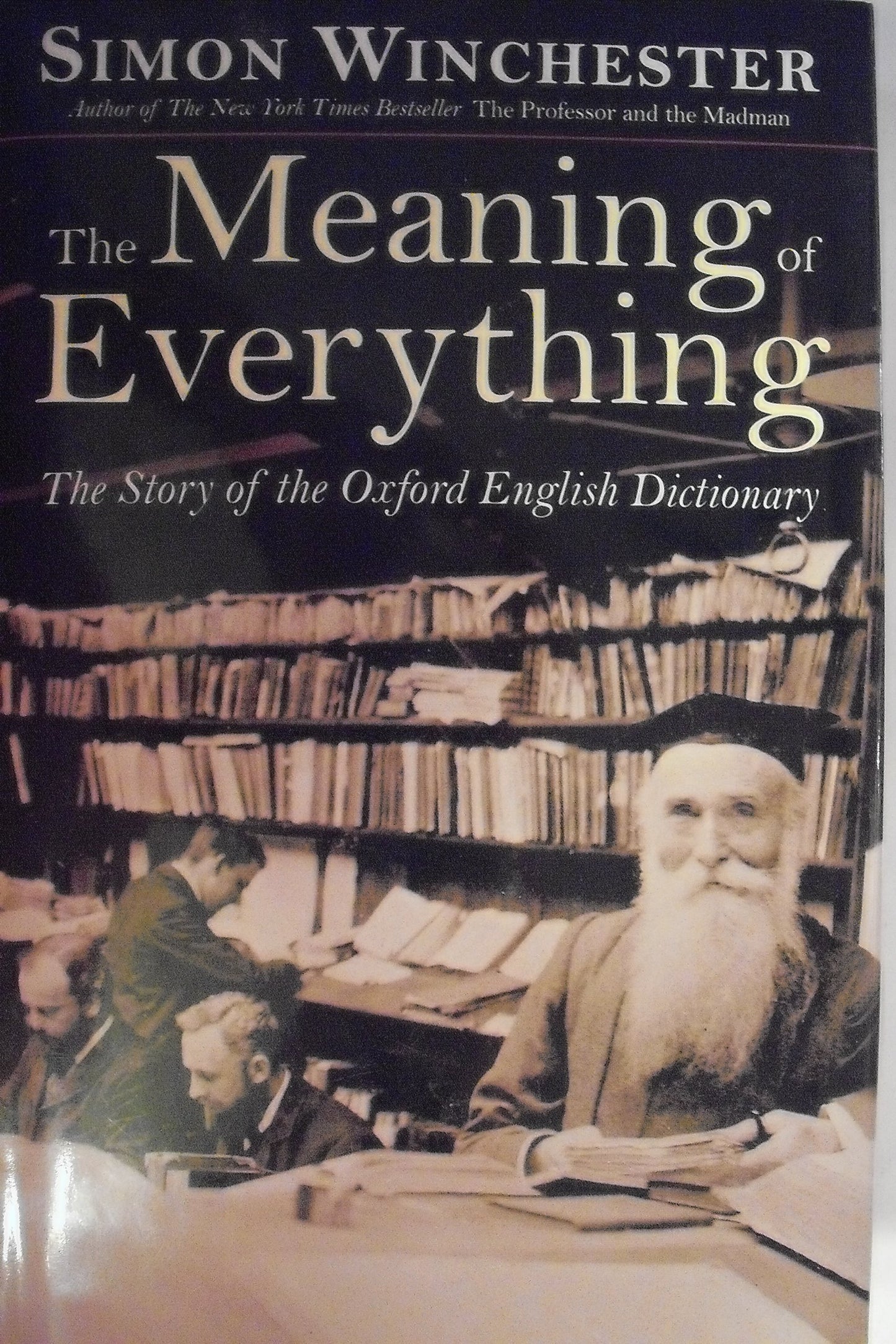 The Meaning of Everything: The Story of the Oxford English Dictionary The Happy Book Stack
