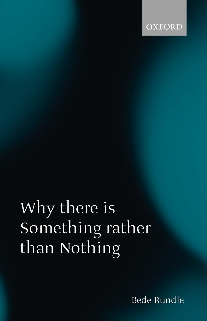 Why There Is Something Rather than Nothing The Happy Book Stack