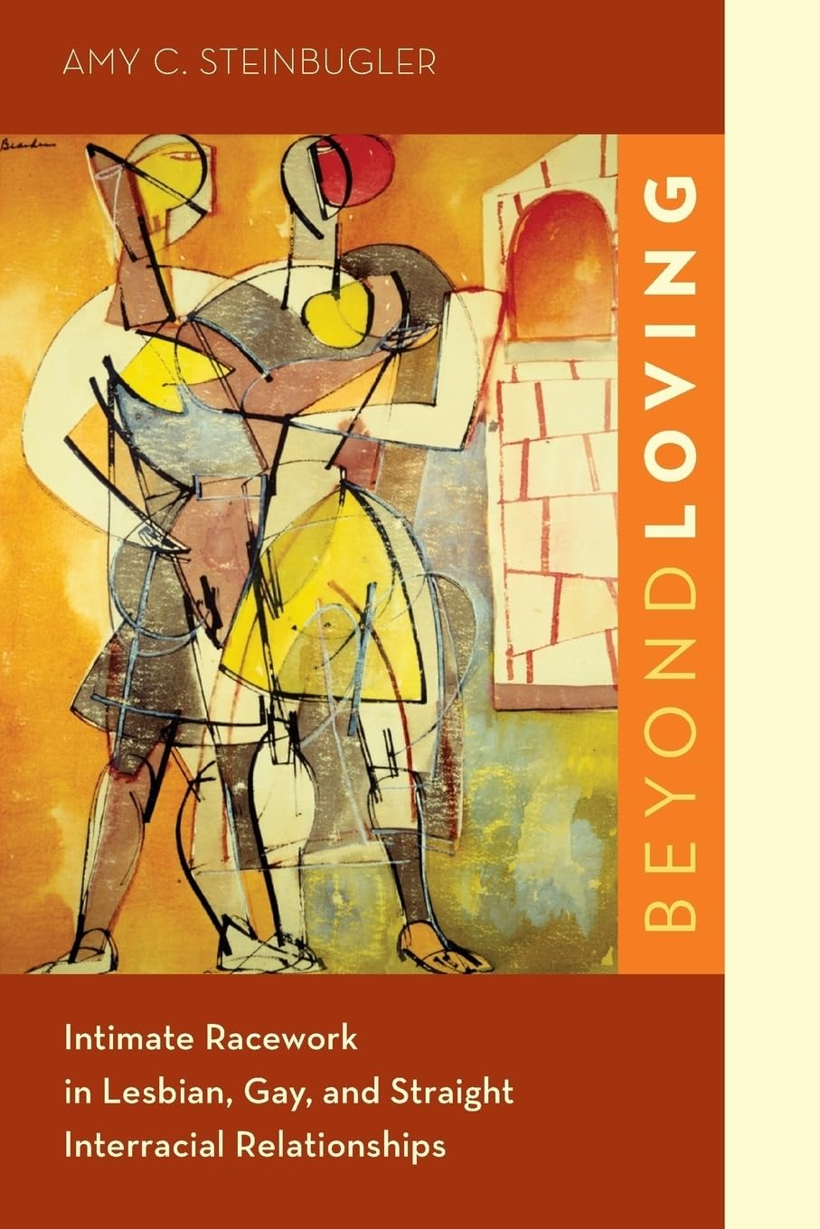 Beyond Loving: Intimate Racework in Lesbian, Gay, and Straight Interracial Relationships - 8745