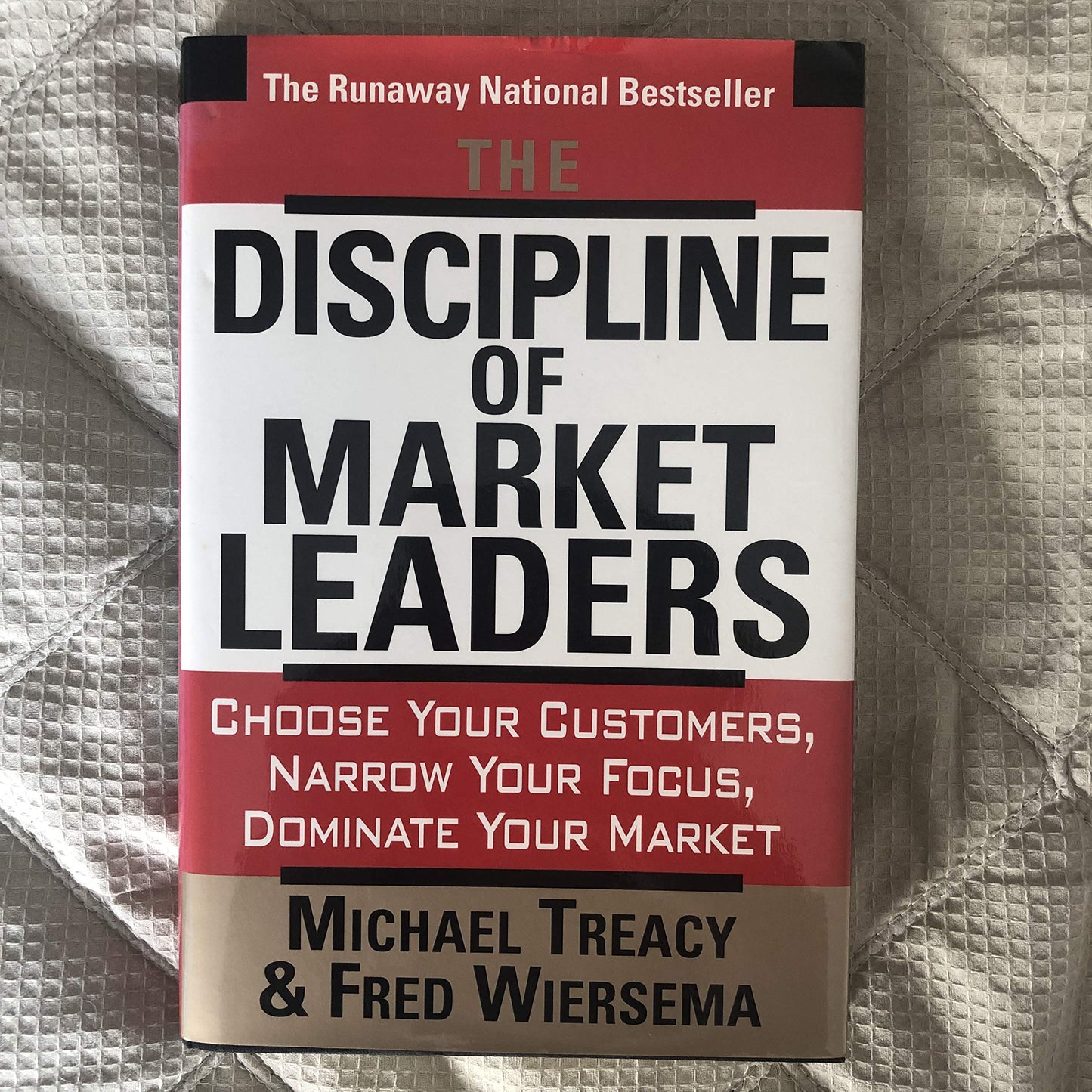 The Discipline Of Market Leaders: Choose Your Customers, Narrow Your Focus, Dominate Your Market The Happy Book Stack