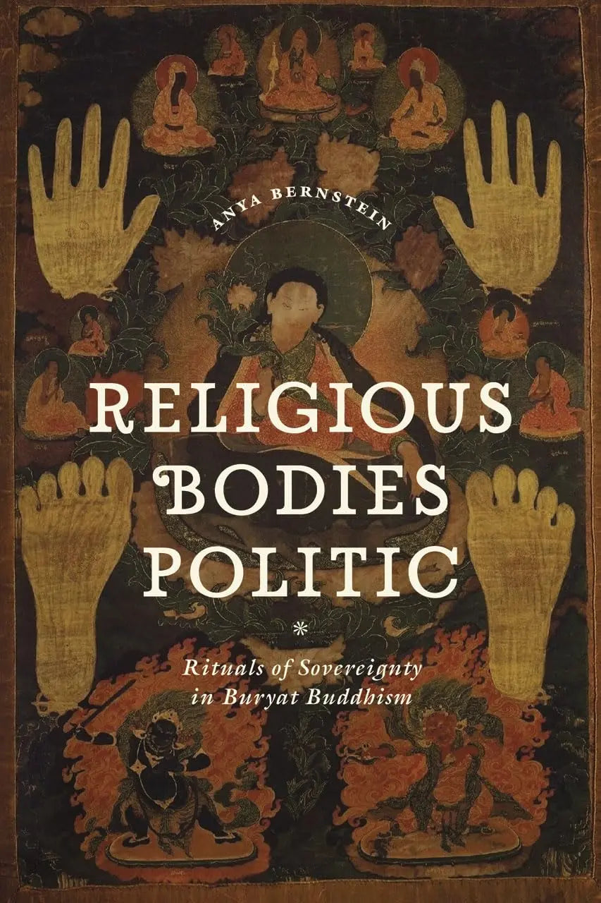 Religious Bodies Politic: Rituals of Sovereignty in Buryat Buddhism (Buddhism and Modernity) The Happy Book Stack