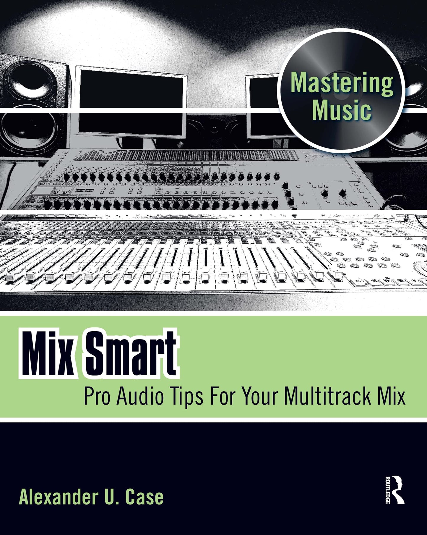 Mix Smart: Pro Audio Tips For Your Multitrack Mix (Mastering Music) - 1792