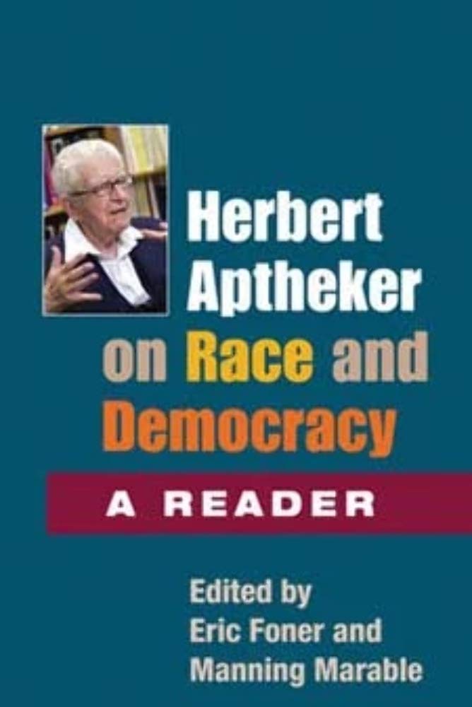 Herbert Aptheker on Race and and Democracy: A Reader The Happy Book Stack